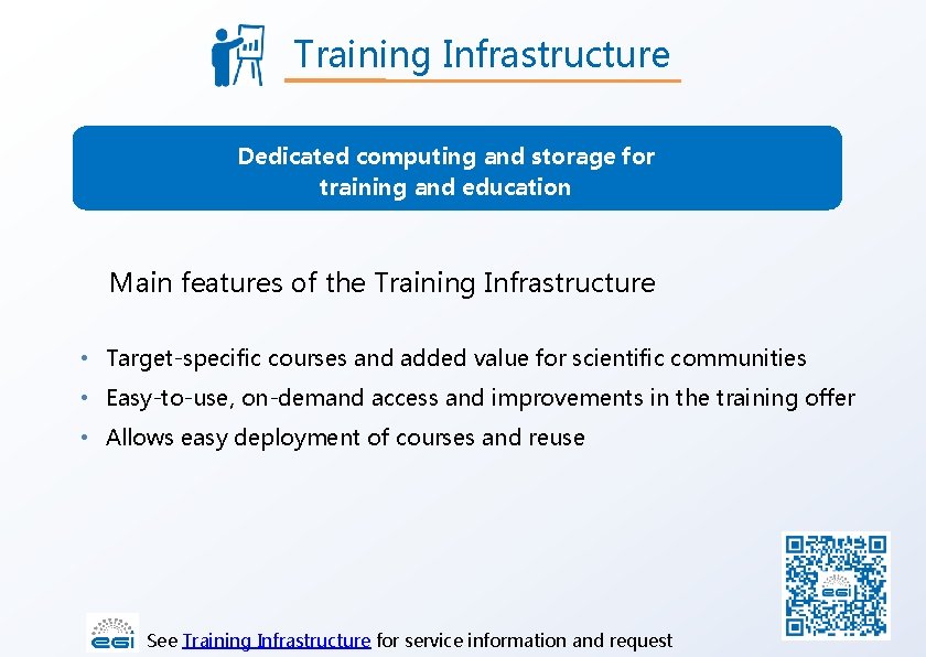 Training Infrastructure Dedicated computing and storage for training and education Main features of the