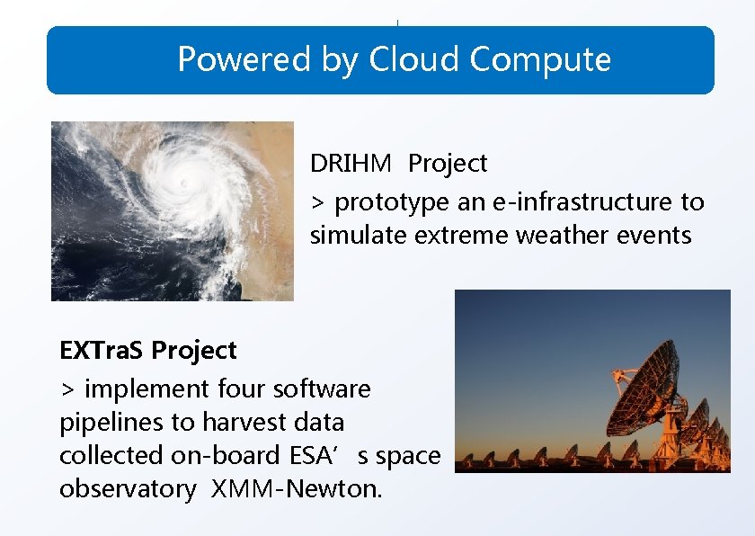 Powered by Cloud Compute DRIHM Project > prototype an e-infrastructure to simulate extreme weather