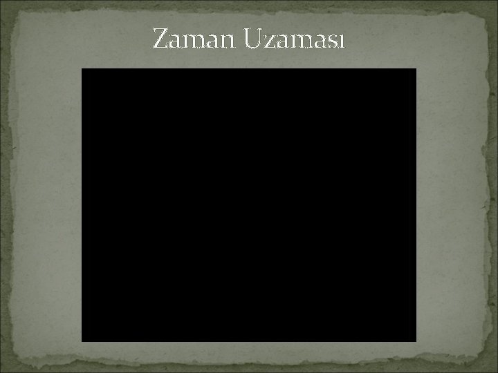 Zaman Uzaması 