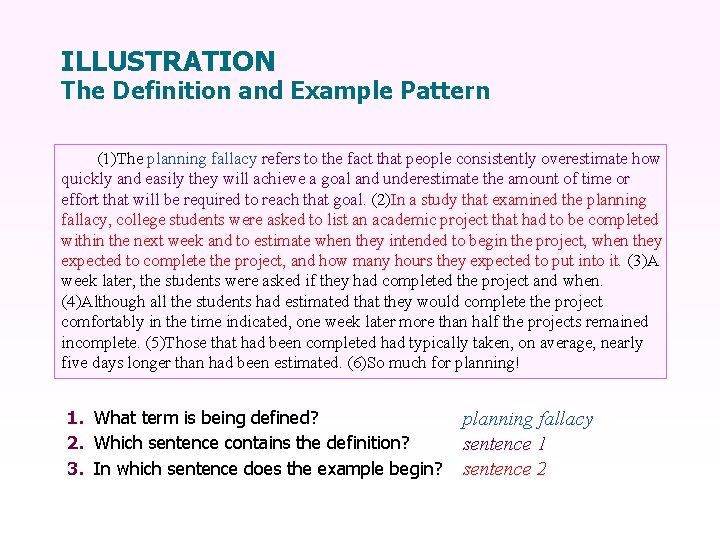 ILLUSTRATION The Definition and Example Pattern (1)The planning fallacy refers to the fact that