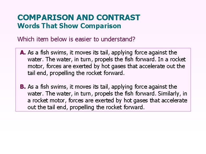 COMPARISON AND CONTRAST Words That Show Comparison Which item below is easier to understand?