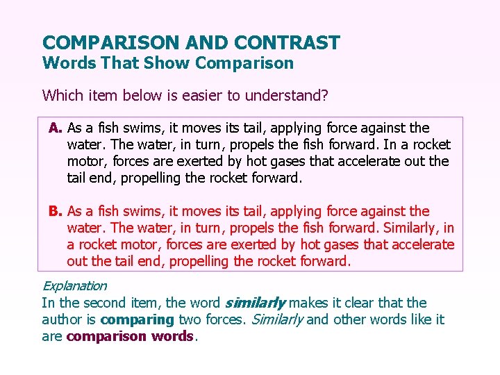 COMPARISON AND CONTRAST Words That Show Comparison Which item below is easier to understand?
