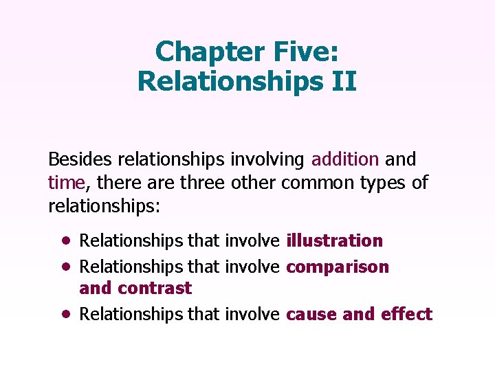Chapter Five: Relationships II Besides relationships involving addition and time, there are three other
