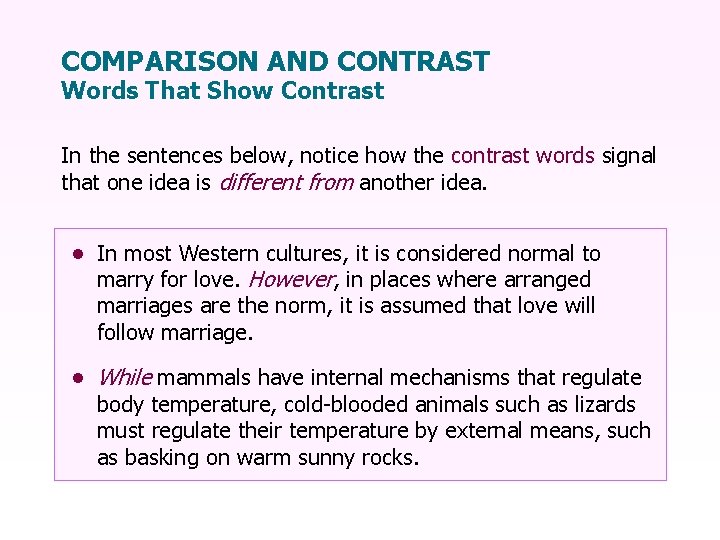 COMPARISON AND CONTRAST Words That Show Contrast In the sentences below, notice how the