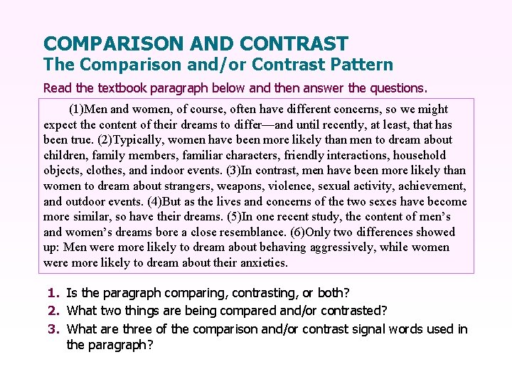 COMPARISON AND CONTRAST The Comparison and/or Contrast Pattern Read the textbook paragraph below and