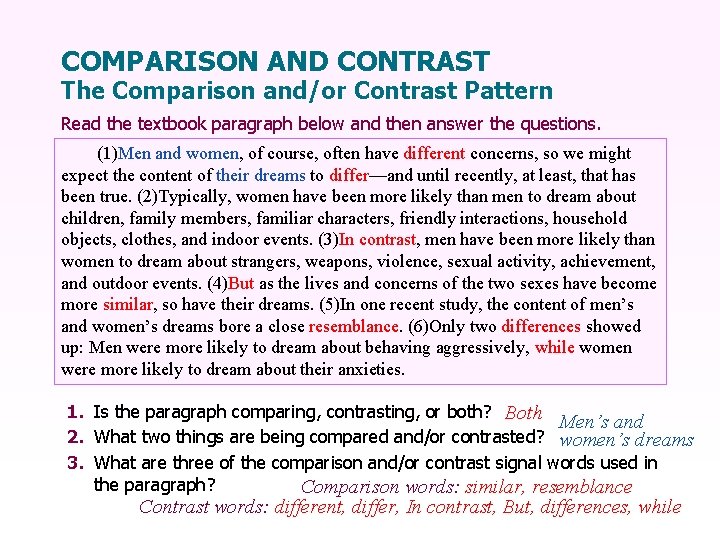 COMPARISON AND CONTRAST The Comparison and/or Contrast Pattern Read the textbook paragraph below and