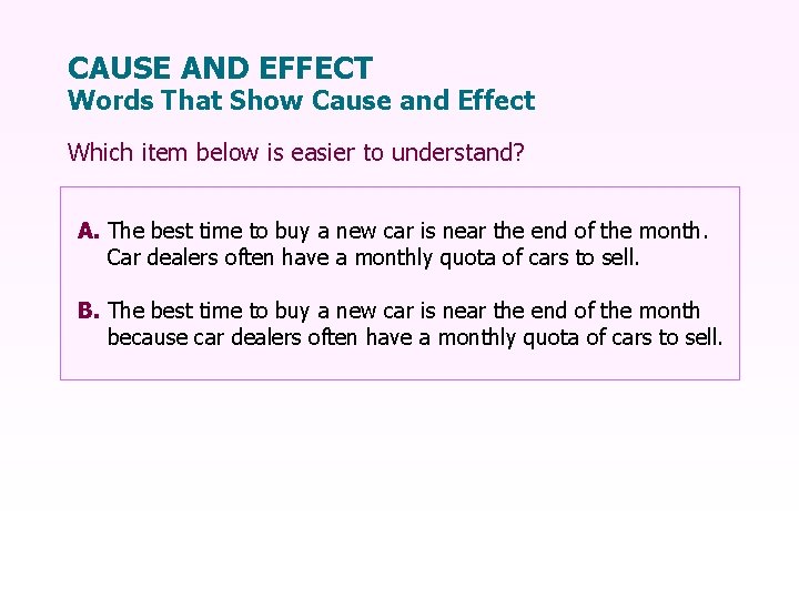 CAUSE AND EFFECT Words That Show Cause and Effect Which item below is easier