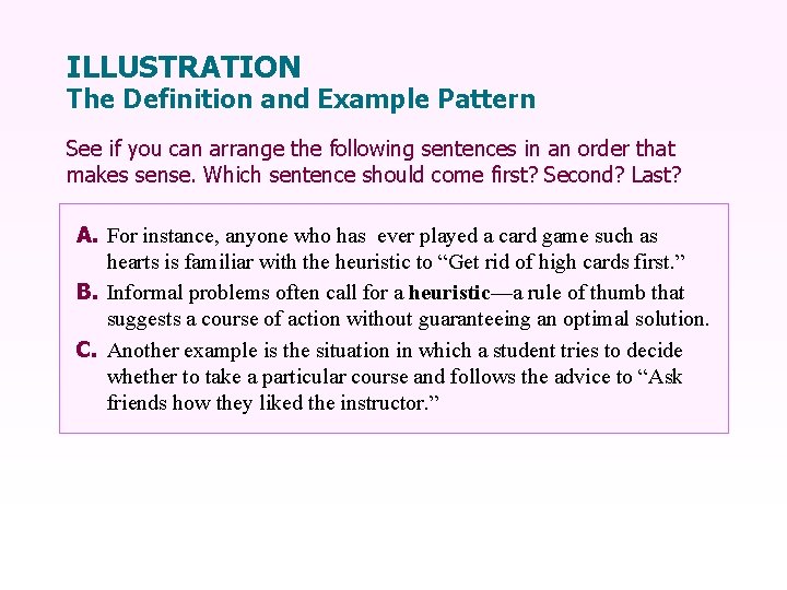ILLUSTRATION The Definition and Example Pattern See if you can arrange the following sentences