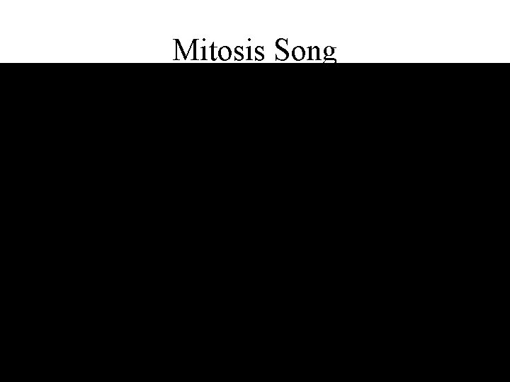 Mitosis Song 