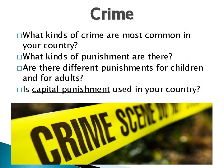 Crime � What kinds of crime are most common in your country? � What