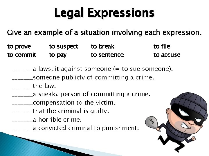 Legal Expressions Give an example of a situation involving each expression. to prove to