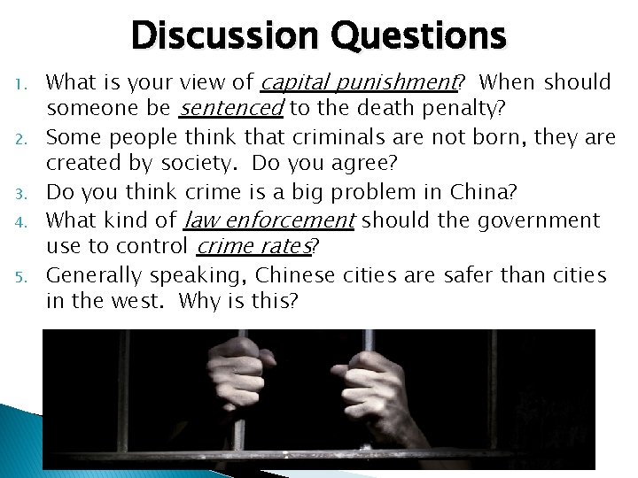 Discussion Questions 1. 2. 3. 4. 5. What is your view of capital punishment?