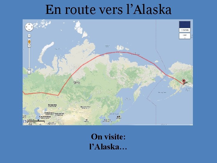 En route vers l’Alaska On visite: l’Alaska… 