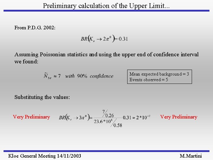 Preliminary calculation of the Upper Limit. . . From P. D. G. 2002: Assuming