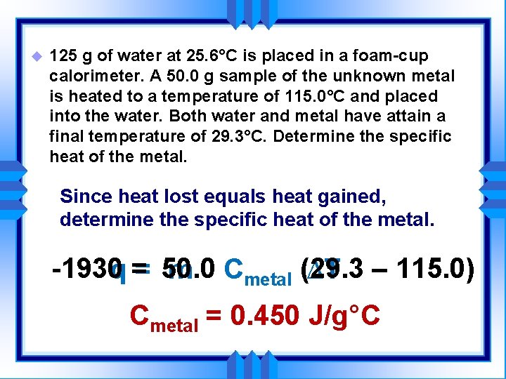 u 125 g of water at 25. 6°C is placed in a foam-cup calorimeter.