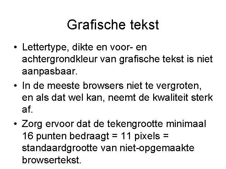 Grafische tekst • Lettertype, dikte en voor- en achtergrondkleur van grafische tekst is niet