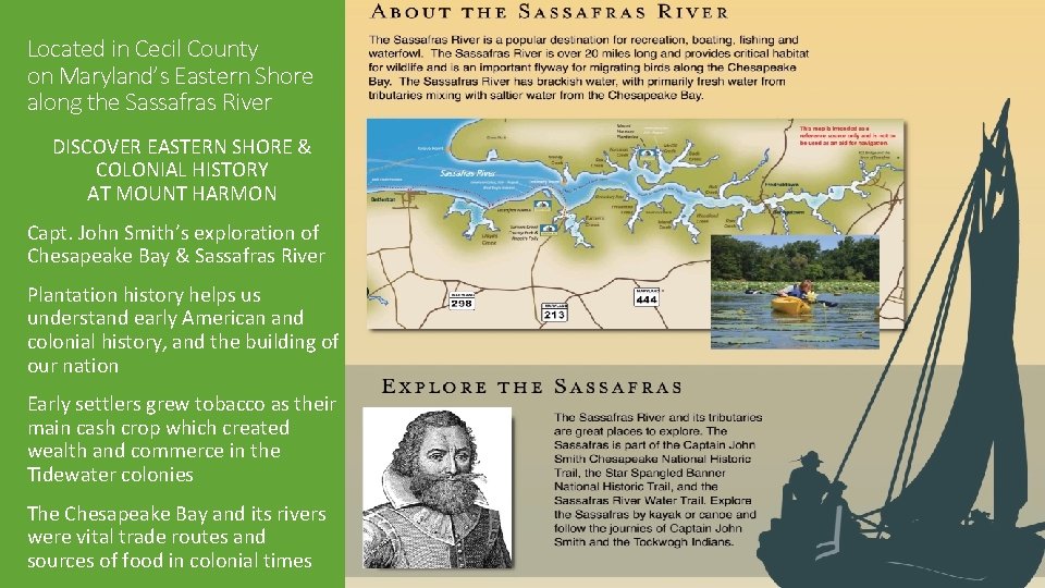 Located in Cecil County on Maryland’s Eastern Shore along the Sassafras River DISCOVER EASTERN