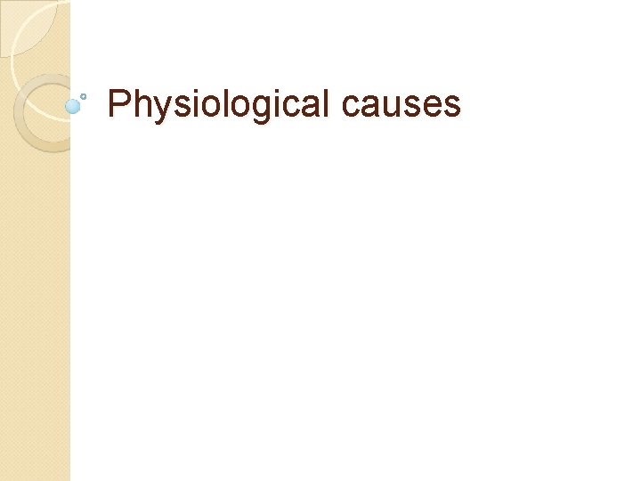 Physiological causes 
