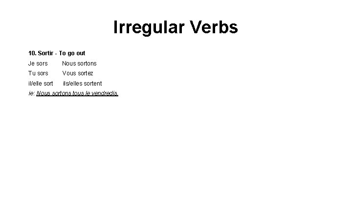 Regular Verbs Regular Verbs When do you use