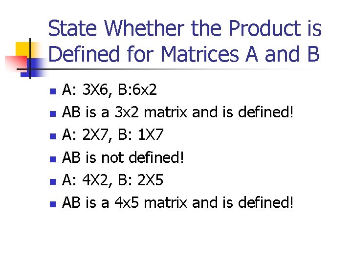 State Whether the Product is Defined for Matrices A and B n n n