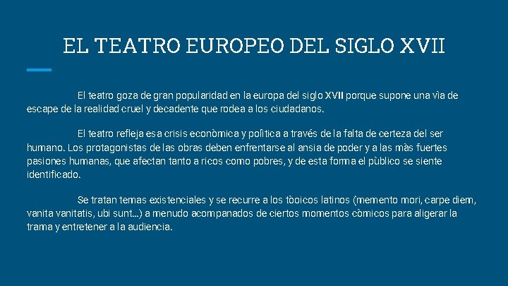EL TEATRO EUROPEO DEL SIGLO XVII El teatro goza de gran popularidad en la