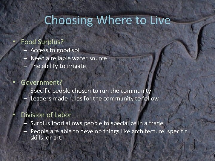 Choosing Where to Live • Food Surplus? – Access to good soil – Need