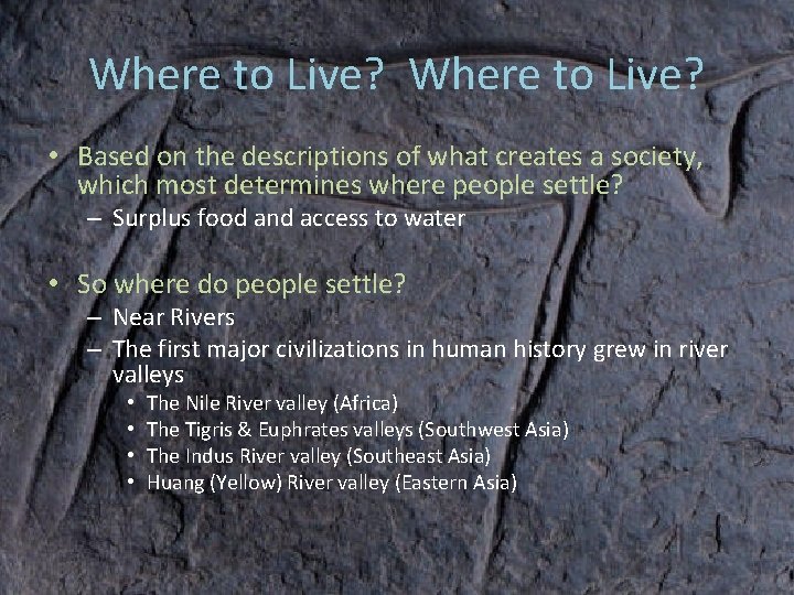 Where to Live? • Based on the descriptions of what creates a society, which