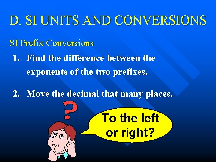 D. SI UNITS AND CONVERSIONS SI Prefix Conversions 1. Find the difference between the D. SI UNITS AND CONVERSIONS SI Prefix Conversions 1. Find the difference between the