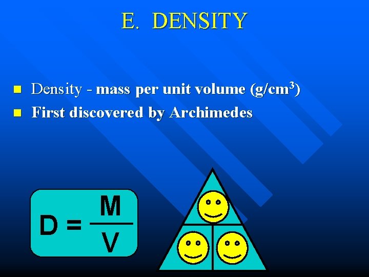 E. DENSITY n n Density - mass per unit volume (g/cm 3) First discovered E. DENSITY n n Density - mass per unit volume (g/cm 3) First discovered