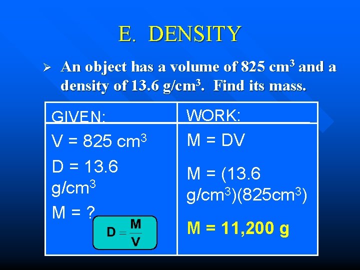 E. DENSITY Ø An object has a volume of 825 cm 3 and a E. DENSITY Ø An object has a volume of 825 cm 3 and a