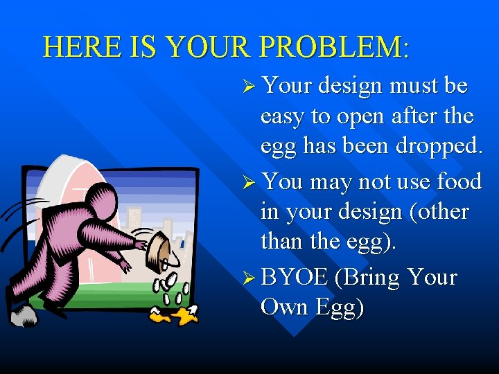 HERE IS YOUR PROBLEM: Ø Your design must be easy to open after the HERE IS YOUR PROBLEM: Ø Your design must be easy to open after the