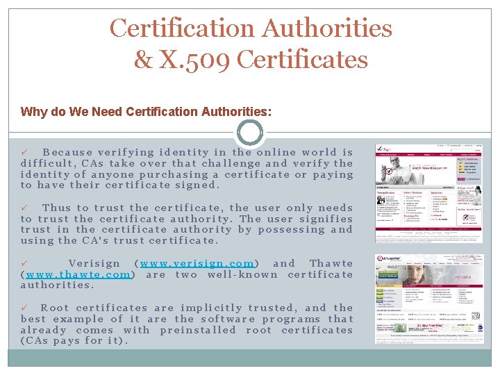 Certification Authorities & X. 509 Certificates Why do We Need Certification Authorities: Because verifying