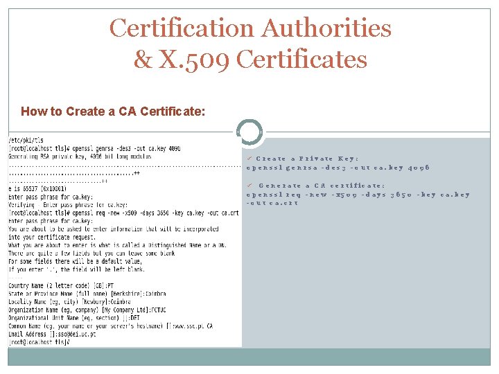 Certification Authorities & X. 509 Certificates How to Create a CA Certificate: ü Create