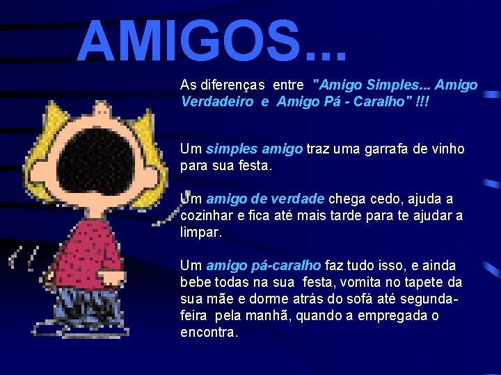 AMIGOS. . . As diferenças entre "Amigo Simples. . . Amigo Verdadeiro e Amigo