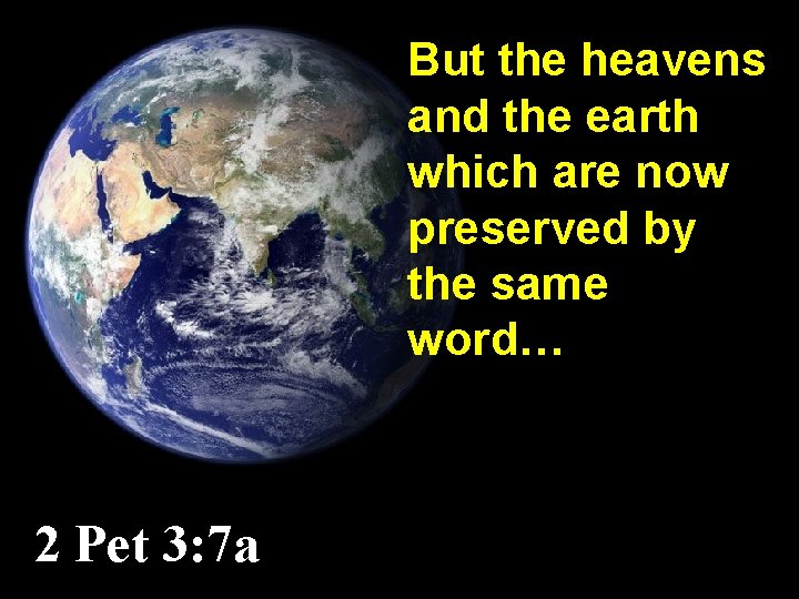 But the heavens and the earth which are now preserved by the same word…