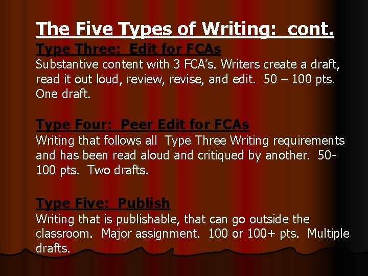 The Five Types of Writing: cont. Type Three: Edit for FCAs Substantive content with