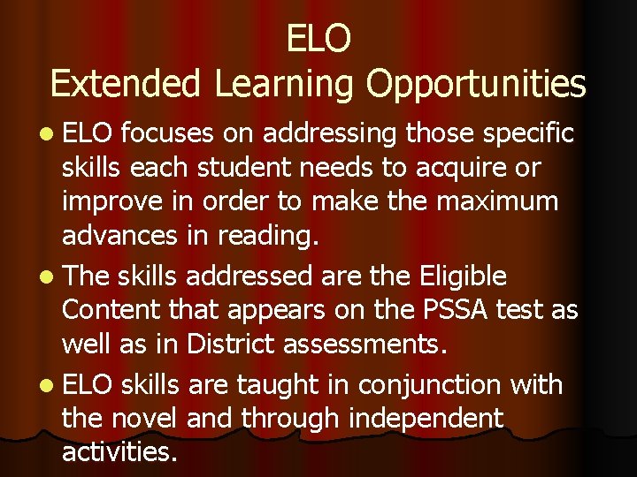 ELO Extended Learning Opportunities l ELO focuses on addressing those specific skills each student