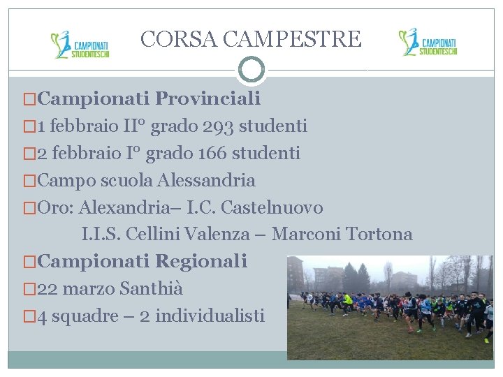 CORSA CAMPESTRE �Campionati Provinciali � 1 febbraio II° grado 293 studenti � 2 febbraio