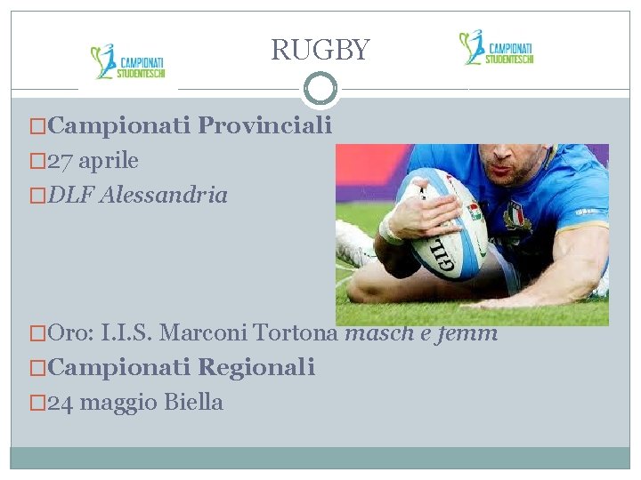 RUGBY �Campionati Provinciali � 27 aprile �DLF Alessandria �Oro: I. I. S. Marconi Tortona