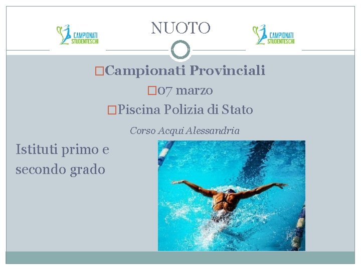 NUOTO �Campionati Provinciali � 07 marzo �Piscina Polizia di Stato Corso Acqui Alessandria Istituti