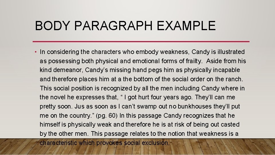 BODY PARAGRAPH EXAMPLE • In considering the characters who embody weakness, Candy is illustrated