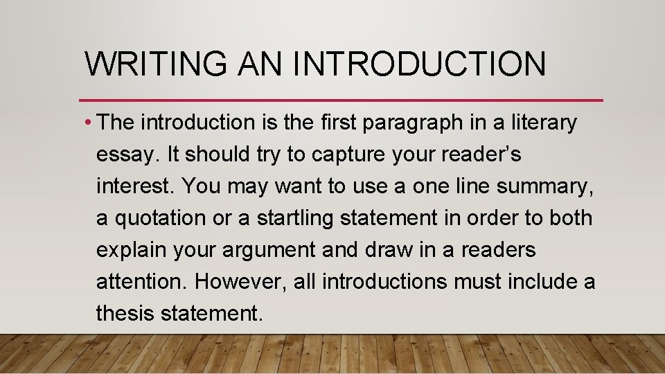 WRITING AN INTRODUCTION • The introduction is the first paragraph in a literary essay.