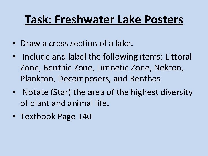 Task: Freshwater Lake Posters • Draw a cross section of a lake. • Include Task: Freshwater Lake Posters • Draw a cross section of a lake. • Include