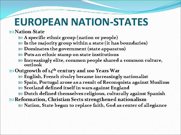 EUROPEAN NATION-STATES Nation-State A specific ethnic group (nation or people) Is the majority group