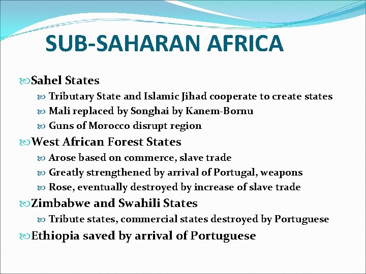 SUB-SAHARAN AFRICA Sahel States Tributary State and Islamic Jihad cooperate to create states Mali
