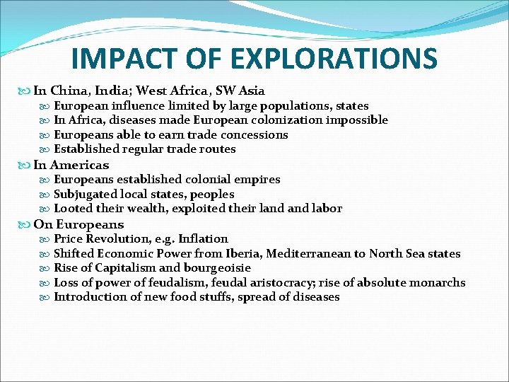 IMPACT OF EXPLORATIONS In China, India; West Africa, SW Asia European influence limited by