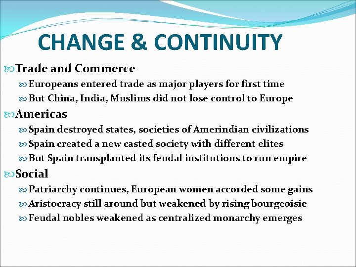 CHANGE & CONTINUITY Trade and Commerce Europeans entered trade as major players for first