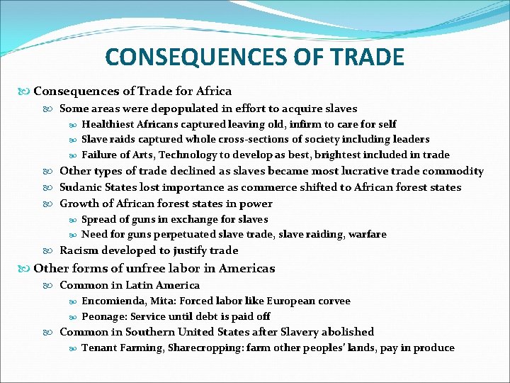 CONSEQUENCES OF TRADE Consequences of Trade for Africa Some areas were depopulated in effort