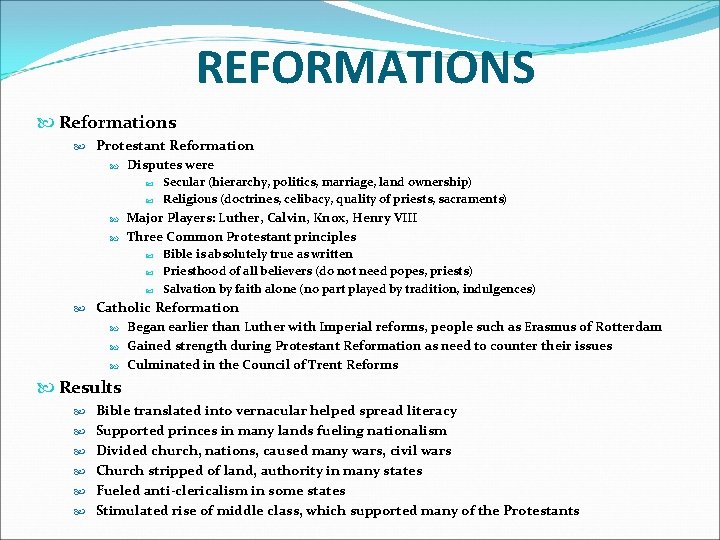 REFORMATIONS Reformations Protestant Reformation Disputes were Secular (hierarchy, politics, marriage, land ownership) Religious (doctrines,