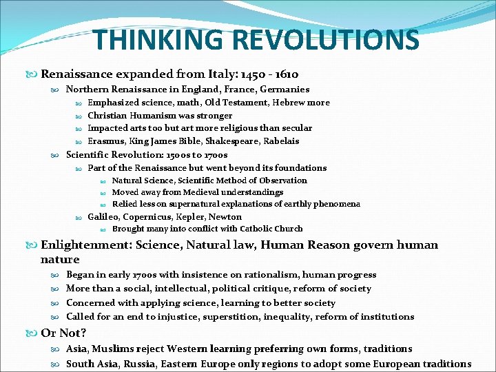 THINKING REVOLUTIONS Renaissance expanded from Italy: 1450 - 1610 Northern Renaissance in England, France,